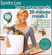 Sandra Lee Semi-Homemade 20-Minute Meals 2 - Lee, Sandra, Msc