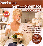 Sandra Lee Semi-Homemade Cooking 3 - Lee, Sandra, Msc