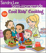 Sandra Lee Semi-Homemade Cool Kids Cooking - Lee, Sandra, Msc