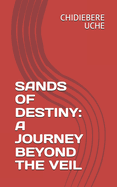 Sands of Destiny: A Journey Beyond the Veil