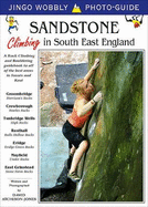 Sandstone: Climbing in South East England: A Rock Climbing and Bouldering Guidebook to All of the Best Areas in Sussex and Kent