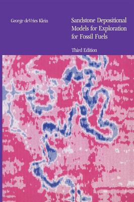 Sandstone Depositional Models for Exploration for Fossil Fuels - DeVries Klein, G