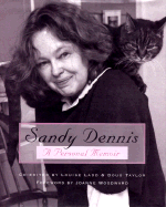 Sandy Dennis, a Personal Memoir - Dennis, Sandy, and Ladd, Louise (Editor), and Taylor, Doug (Editor)