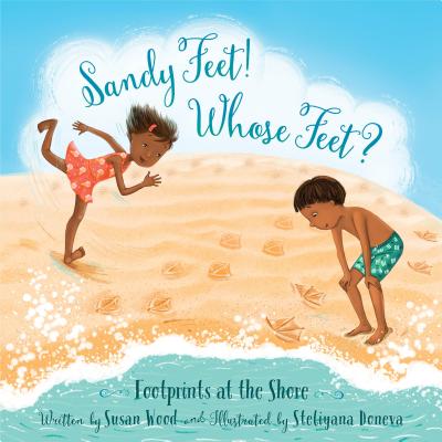Sandy Feet! Whose Feet?: Footprints at the Shore - Wood, Susan