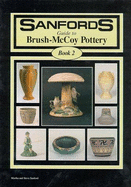 Sanfords' Guide to Brush-McCoy Pottery - Sanford, Martha A., and Sanford, Steve E.