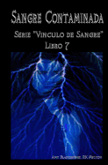 Sangre Contaminada: Serie Vinculo de Sangre Libro 7