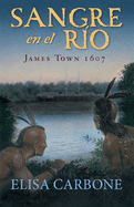Sangre En El R?o: James Town, 1607/ Blood on the River