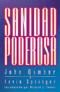 Sanidad Poderosa - Wimber, John, and Springer, Kevin
