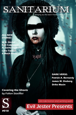 Sanitarium Issue #18: Sanitarium Magazine #18 (2014) - Skelhorn, Barry (Editor), and Stoeffler, Fallon, and Tarzian, Luke