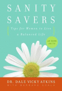 Sanity Savers: Tips for Women to Live a Balanced Life - Scala, Barbara, and Atkins, Dale Vicky, Dr.