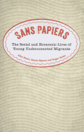 Sans Papiers: The Social and Economic Lives of Young Undocumented Migrants