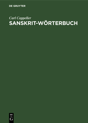 Sanskrit-Wrterbuch: Nach Den Petersburger Wrterbchern Bearbeitet - Cappeller, Carl