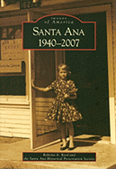Santa Ana 1940-2007 - Reed, Roberta A, and Santa Ana Historical Preservation Society