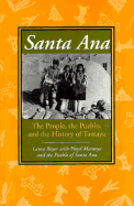 Santa Ana: The People, the Pueblo, and the History of Tamaya - Bayer, Laura, and Pueblo of Santa Ana, and Montoya, Floyd