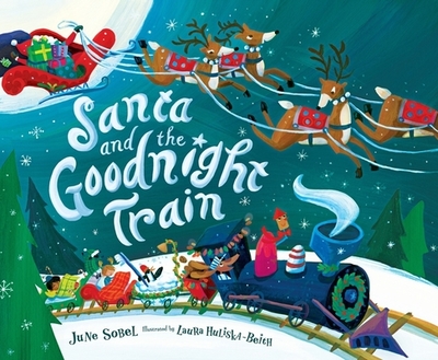 Santa and the Goodnight Train: A Christmas Holiday Book for Kids - Sobel, June