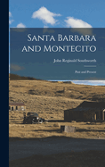 Santa Barbara and Montecito: Past and Present