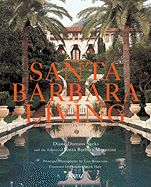 Santa Barbara Living - Saeks, Diane Dorrans, and The Editors of Santa Barbara Magazine, and Romerein, Lisa (Photographer)