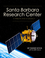 Santa Barbara Research Center: A Tribute and A Legacy