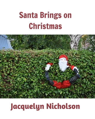 Santa brings on Christmas - Nicholson, Jacquelyn