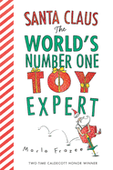 Santa Claus: The World's Number One Toy Expert Board Book: A Christmas Holiday Book for Kids