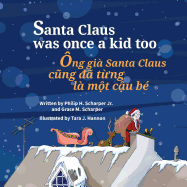 Santa Claus Was Once a Kid Too: Ong Gia Santa Claus Cung Da Tung La Mot Cau Be: Babl Children's Books in Vietnamese and English