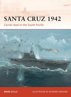 Santa Cruz 1942: Carrier Duel in the South Pacific - Stille, Mark
