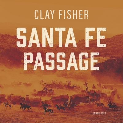 Santa Fe Passage - Allen, Henry Wilson, and Lescault, John (Read by)