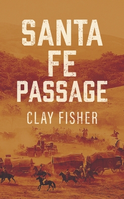 Santa Fe Passage - Allen, Henry Wilson