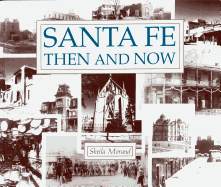 Santa Fe Then and Now: The Past and the Present in Contrast