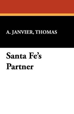 Santa Fe's Partner - Janvier, Thomas A