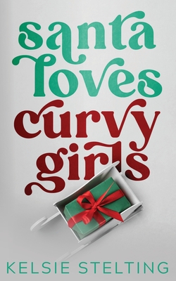 Santa Loves Curvy Girls - Stelting, Kelsie