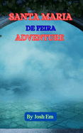 Santa Maria de Feira Adventure: Feira Adventures: The Legend Lives On