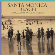 Santa Monica Beach: A Collector's Pictorial History
