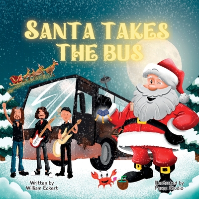 Santa Takes the Bus - Daniel, Rob, and Eckert, William