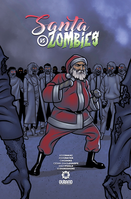 Santa Vs Zombies: Volume 1 - Sakai, Koji, and Mayer, John, and Cooke, Cw