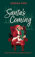 Santa's Coming: A Spicy Christmas Romance Novella: Meet Cute, Small Town, Role Play, Single Mom, Holiday Romance, Instant Connection, Strangers to Lovers & Rom Com