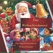 Santa's Enchanted Present: Das magische Geschenk des Weihnachtsmanns