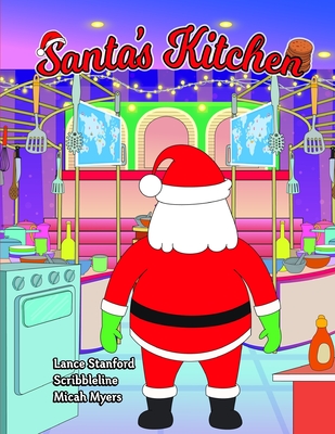 Santa's Kitchen - Myers, Micah (Contributions by), and Stanford, Lance