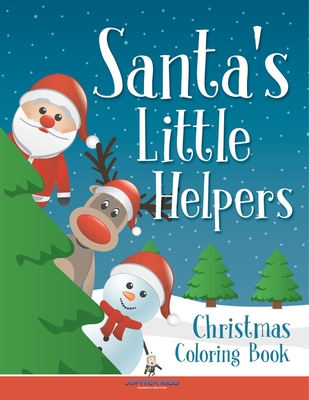 Santa's Little Helpers: Christmas Coloring Book - Jupiter Kids