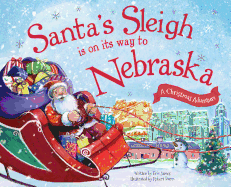 Santa's Sleigh Is on Its Way to Nebraska: A Christmas Adventure
