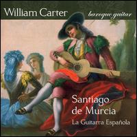 Santiago de Murcia: La Guitar Espaola  - Susanne Heinrich (bass viol); William Carter (baroque guitar)
