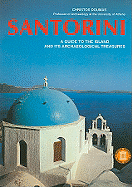 Santorini : a guide to the island and its archaeological treasures