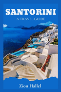 Santorini: A Travel Guide