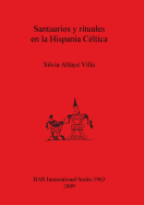 Santuarios y rituales en la Hispania Cltica