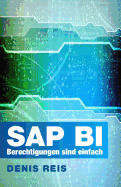 SAP Bi Berechtigungen Sind Einfach (Farbe): Das Wesentliche Auf Den Punkt Gebracht