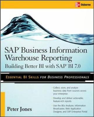 SAP Business Information Warehouse Reporting: Building Better Bi with SAP Bi 7.0 - Jones, Peter