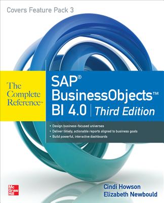 SAP Businessobjects Bi 4.0 the Complete Reference 3/E - Howson, Cindi, and Newbould, Elizabeth