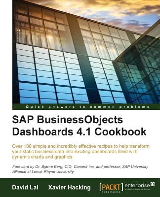 SAP BusinessObjects Dashboards 4.1 Cookbook - Hacking, Xavier, and Lai, David, MD