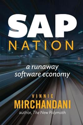 SAP Nation: a runaway software economy - Mirchandani, Vinnie