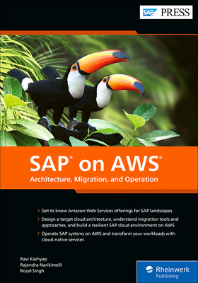 SAP on AWS: Architecture, Migration, and Operation - Kashyap, Ravi, and Narikimelli, Rajendra, and Singh, Rozal
